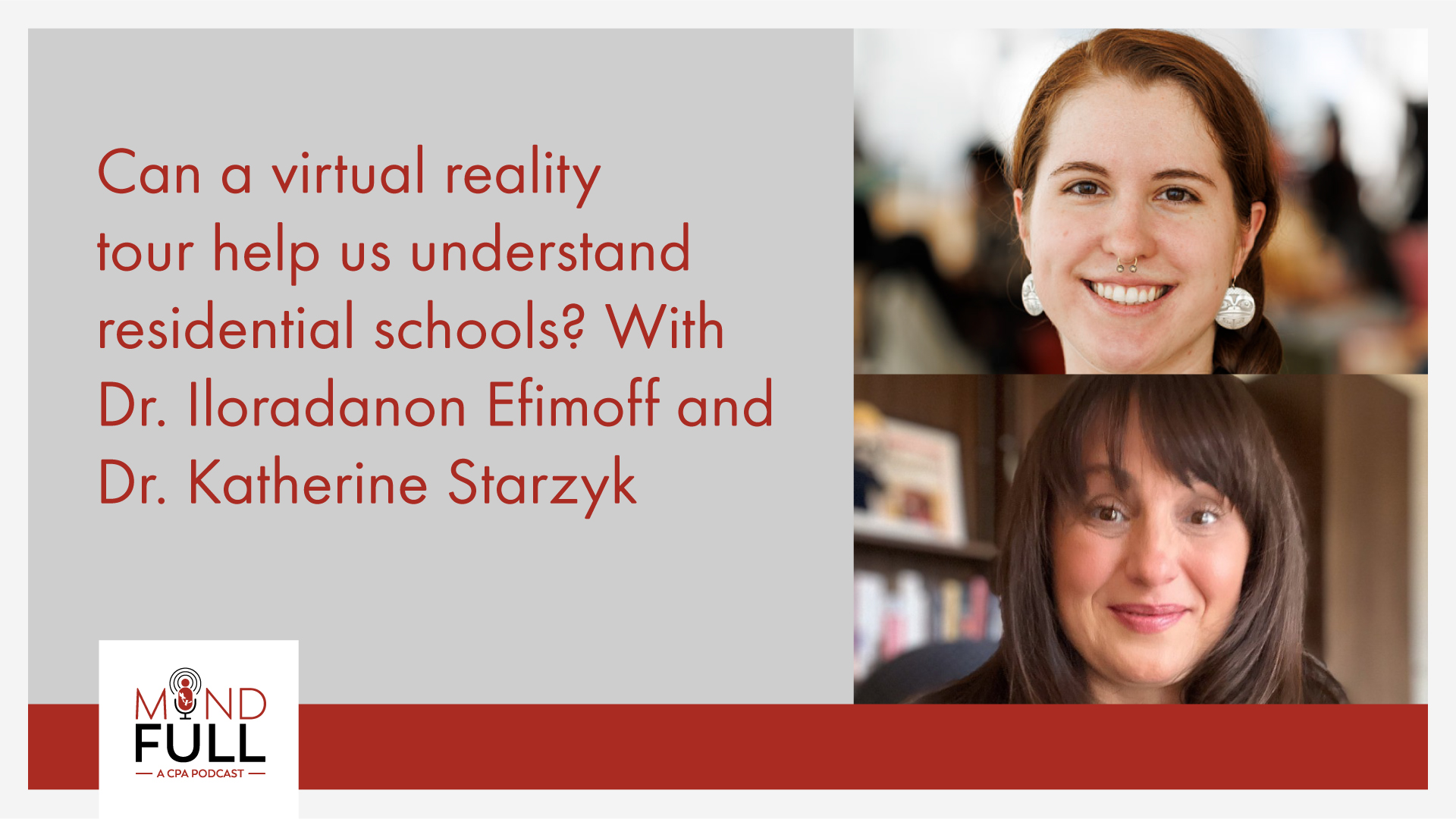 A virtual reality tour of a residential school with Dr. Iloradanon Efimoff and Dr. Katherine Starzyk