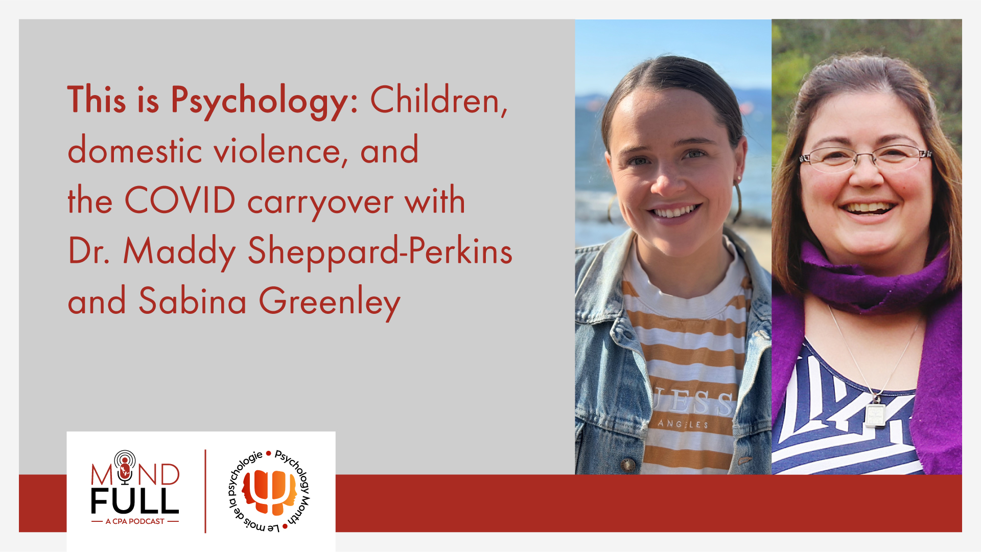 This is Psychology: Children, domestic violence, and the COVID carryover with Sabina Greenley and Dr. Maddy Sheppard-Perkins