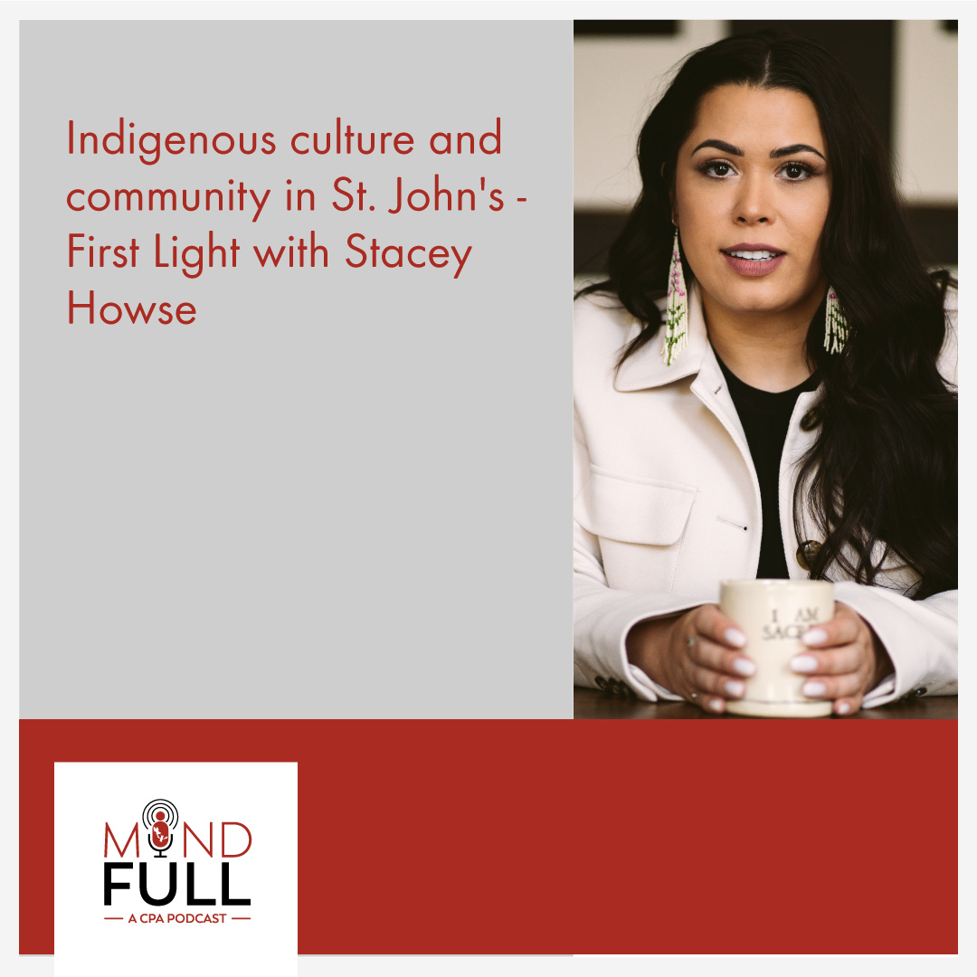 Indigenous culture and community in St. John's - First Light with Stacey Howse