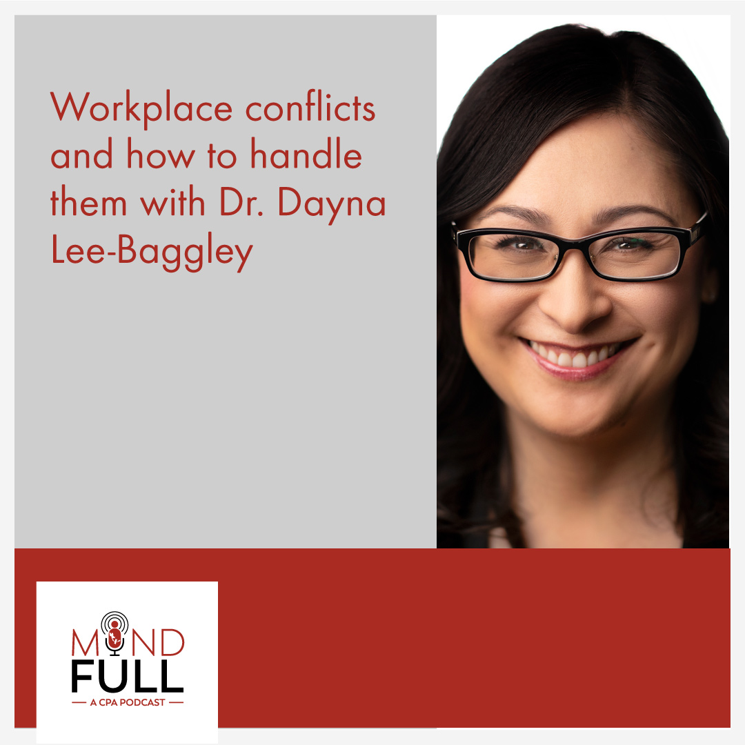 Workplace conflicts and how to handle them with Dr. Dayna Lee-Baggley