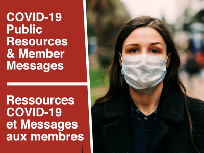 COVID-19 Public Resources & Member Messages | Ressources COVID-19 et Messages aux membres